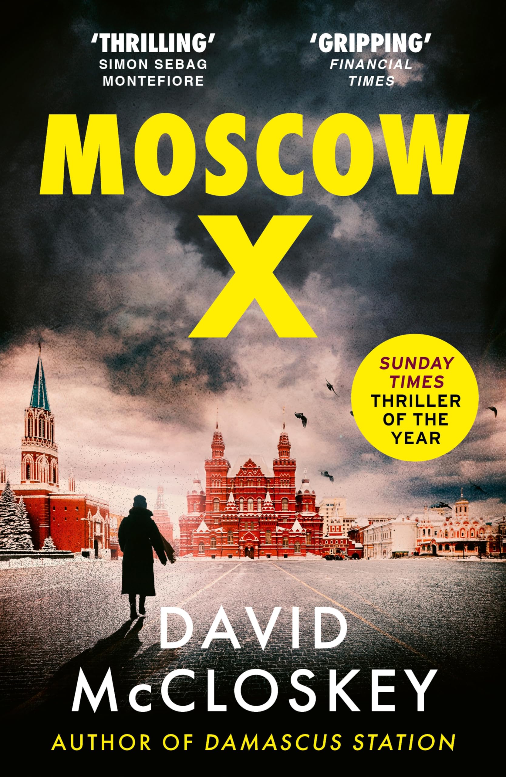 Moscow X: Bestselling Author of THE TIMES Thriller of the Year DAMASCUS STATION and co-host of hit podcast THE REST IS CLASSIFIED